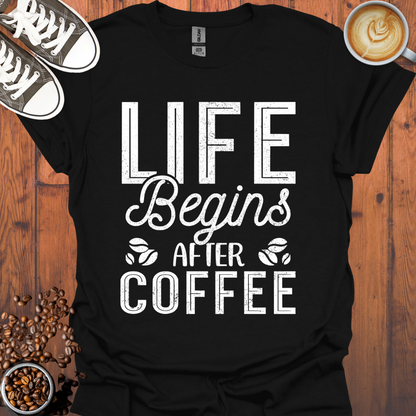 Life Begins After Coffee Tee