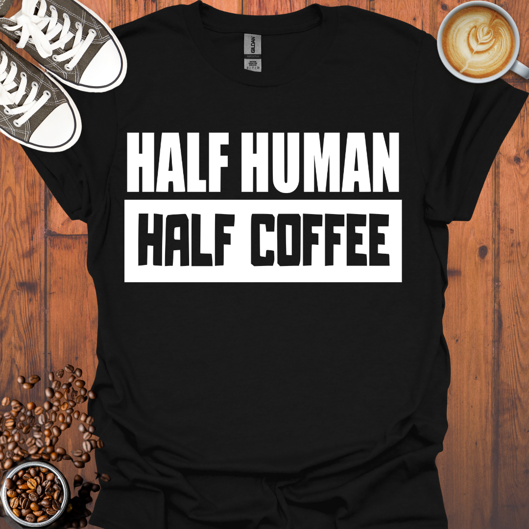 Half Human Half Coffee Tee