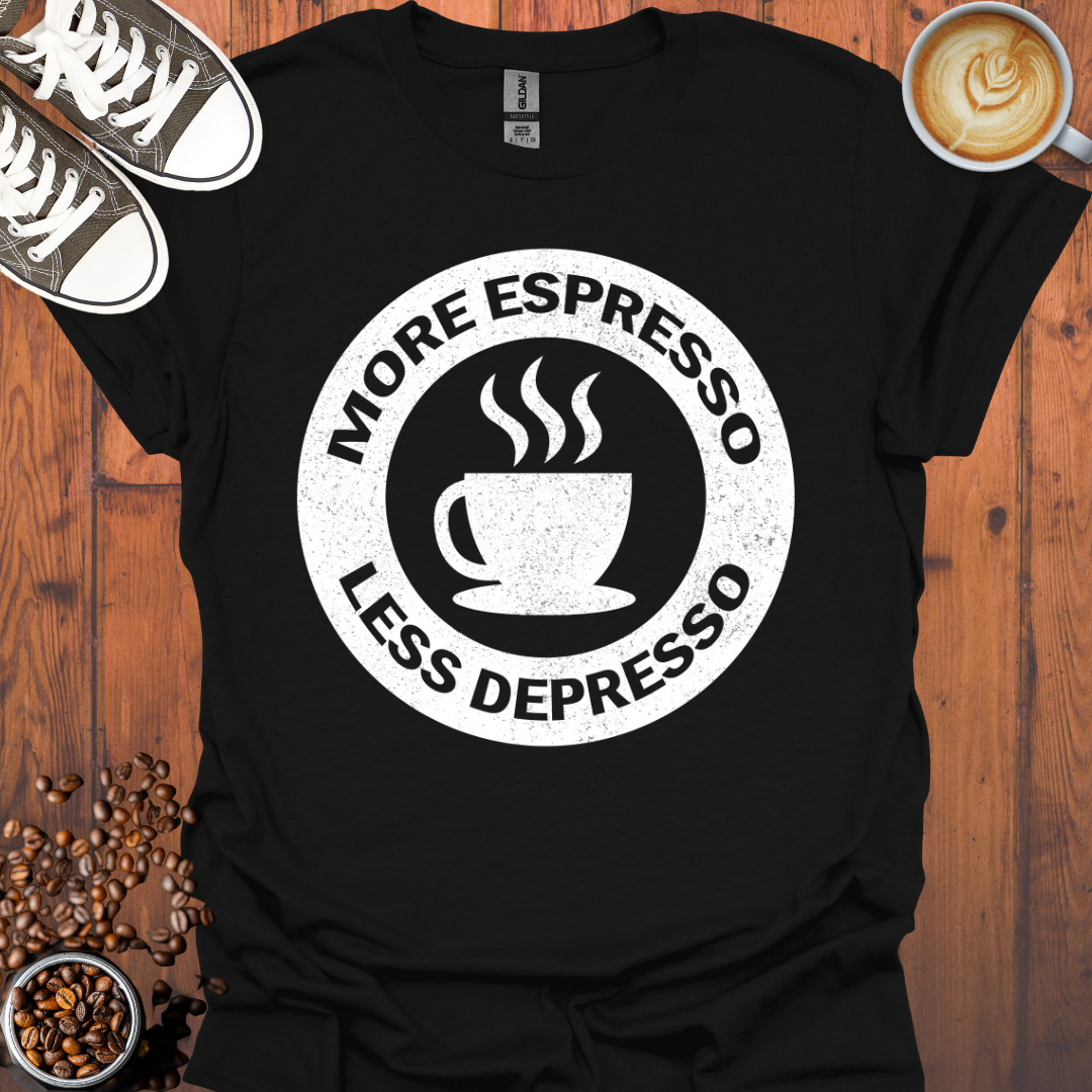 More Espresso Less Depresso Tee