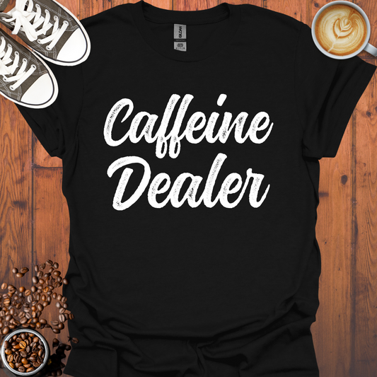 Caffeine Dealer Tee