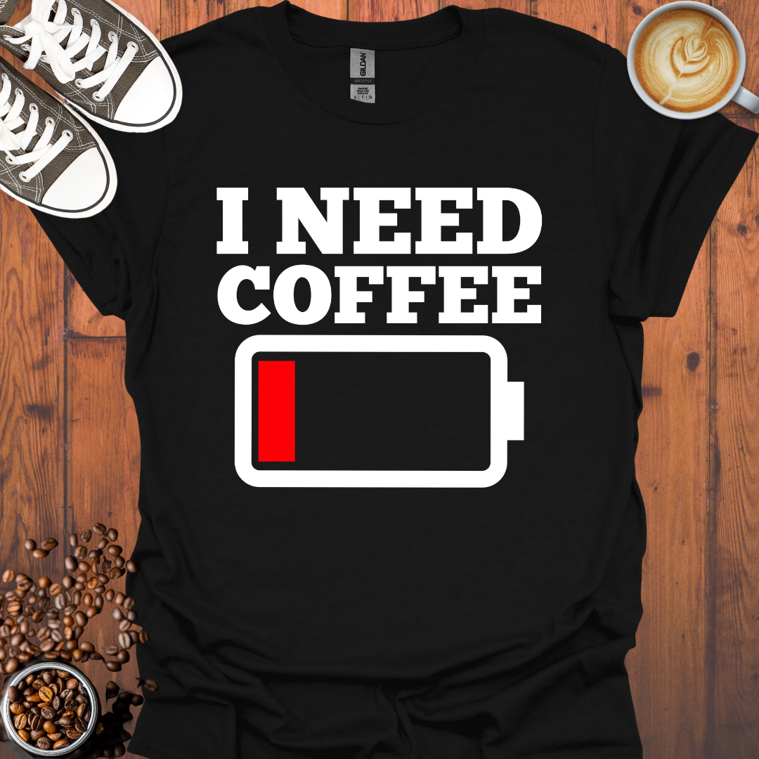 I Need Coffee Tee