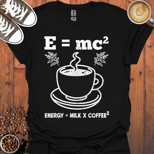 Energy Equals Coffee Milk Squared Tee