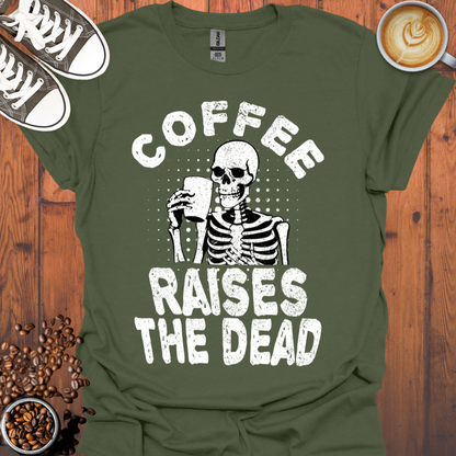 Coffee Raises the Dead Tee