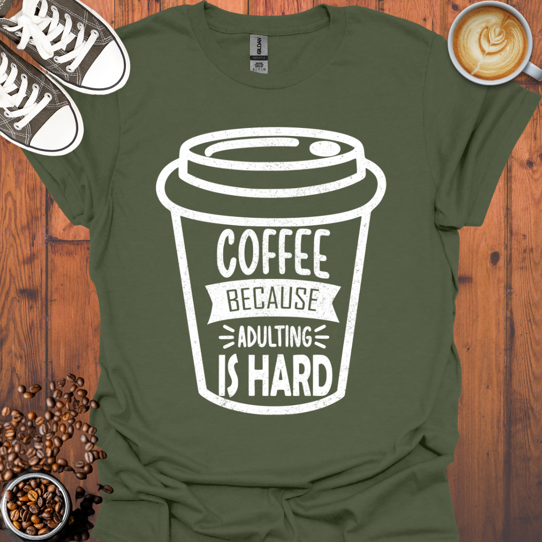 Coffee Adulting Is Hard Cup Tee