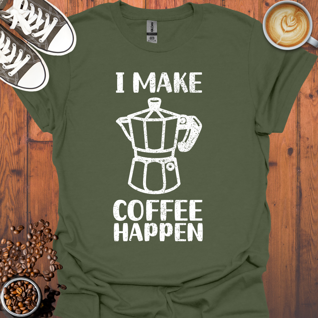 I Make Coffee Happen Moka Pot Tee