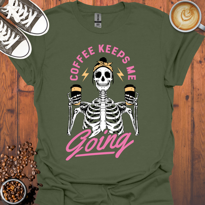 Coffee Keeps Me Going Tee