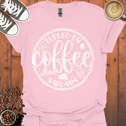 Fueled by Coffee and Sarcasm Tee