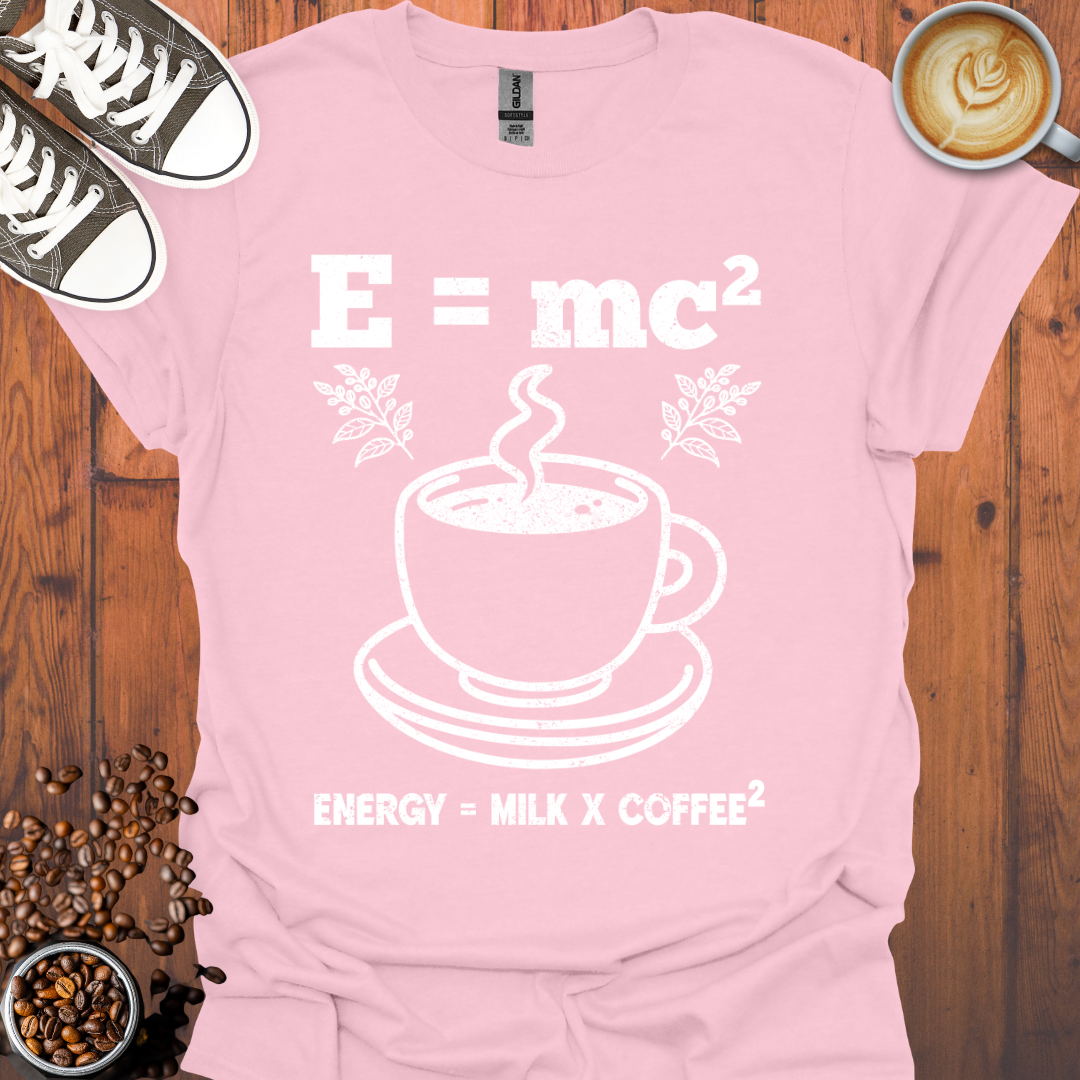 Energy Equals Coffee Milk Squared Tee