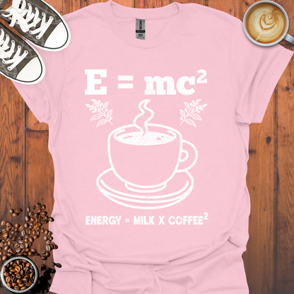 Energy Equals Coffee Milk Squared Tee