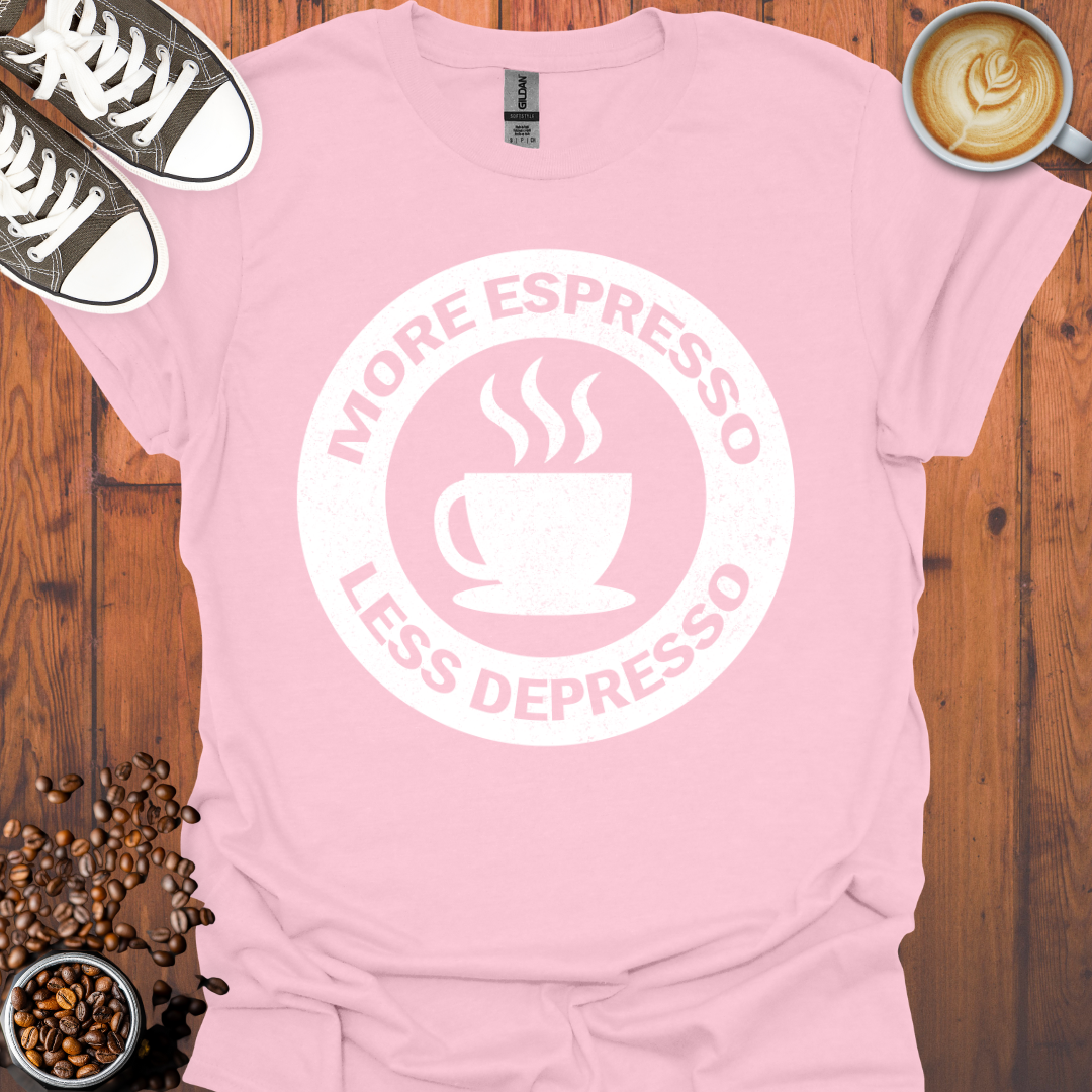 More Espresso Less Depresso Tee