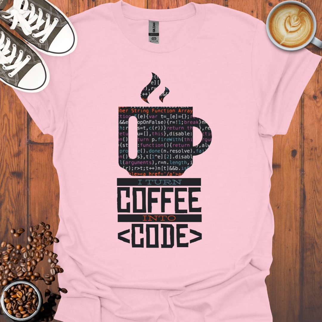 I Turn Coffee Into Code Tee