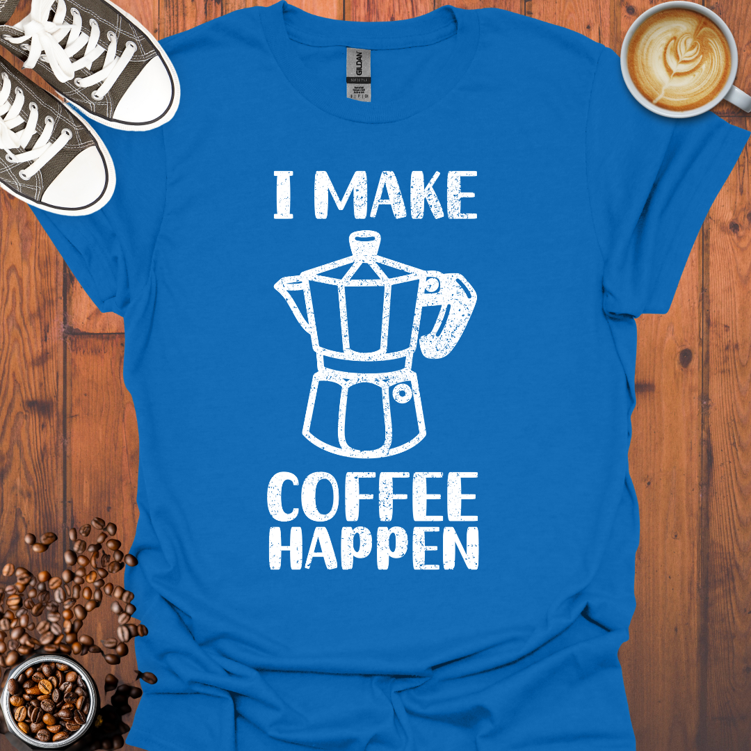 I Make Coffee Happen Moka Pot Tee