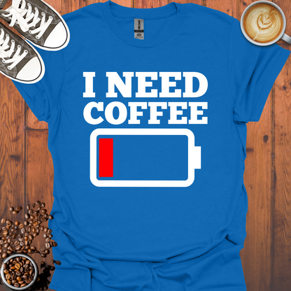 I Need Coffee Tee