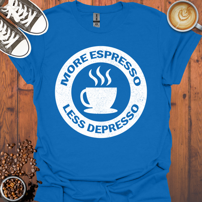 More Espresso Less Depresso Tee