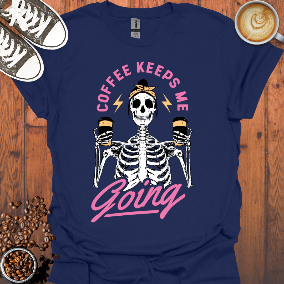 Coffee Keeps Me Going Tee