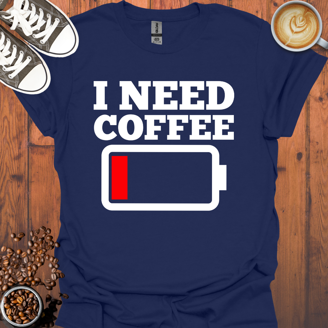 I Need Coffee Tee