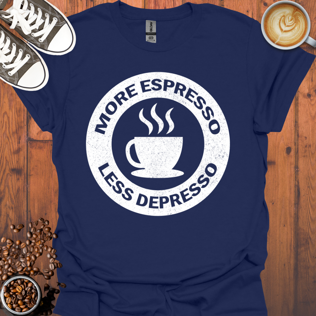 More Espresso Less Depresso Tee