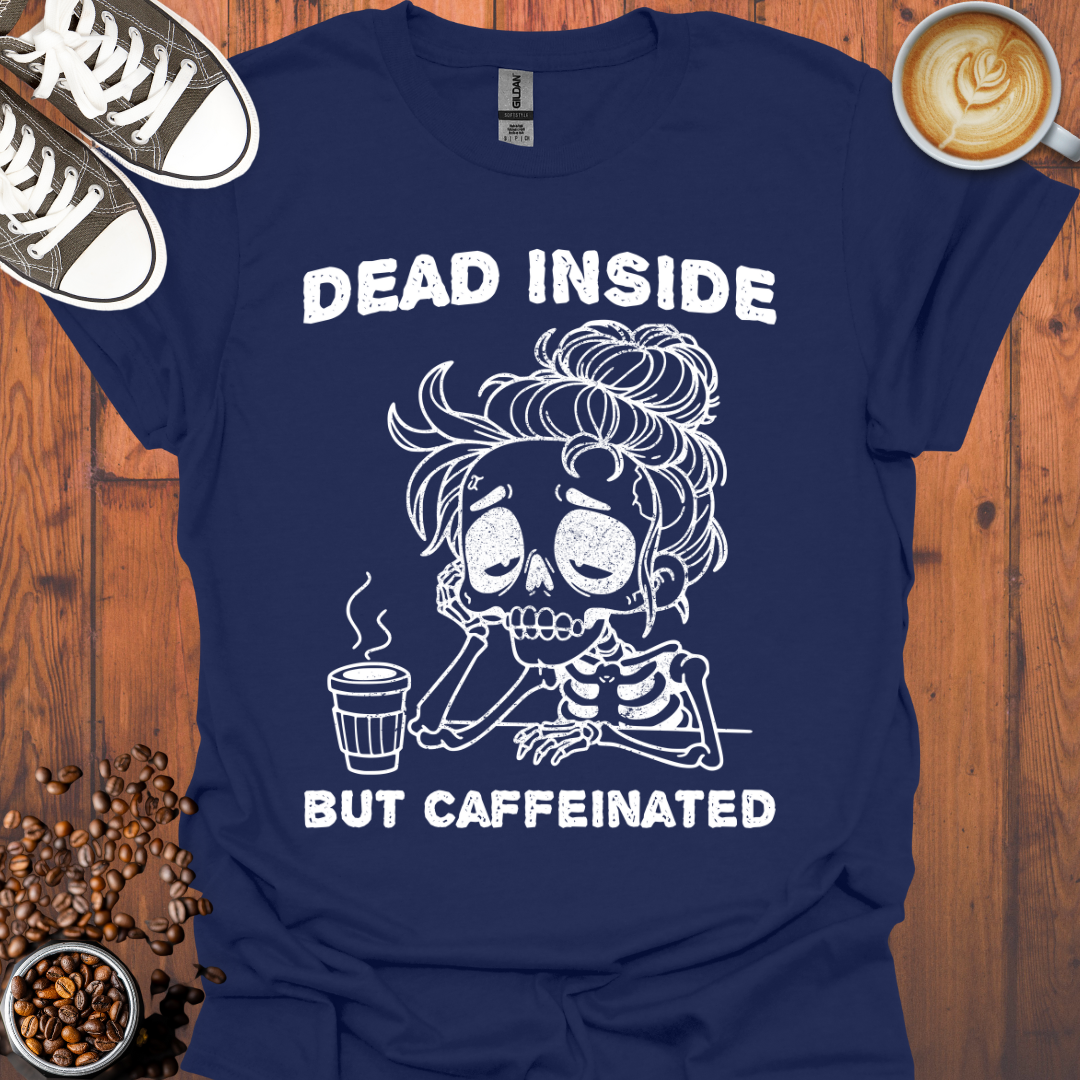 Dead Inside But Caffeinated Tee