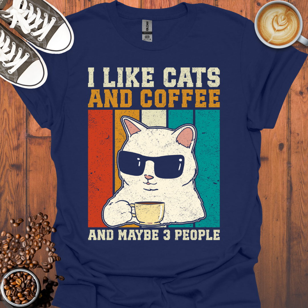 I Like Cats & Coffee and Maybe 3 People Tee