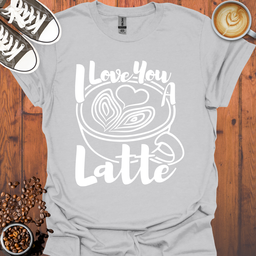 I Love You a Latte Tee