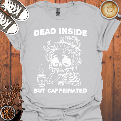 Dead Inside But Caffeinated Tee