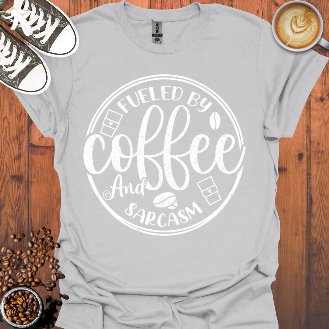 Fueled by Coffee and Sarcasm Tee