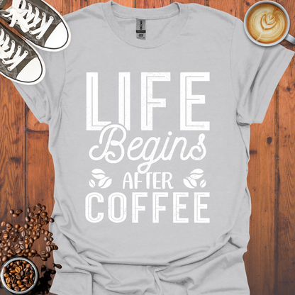 Life Begins After Coffee Tee