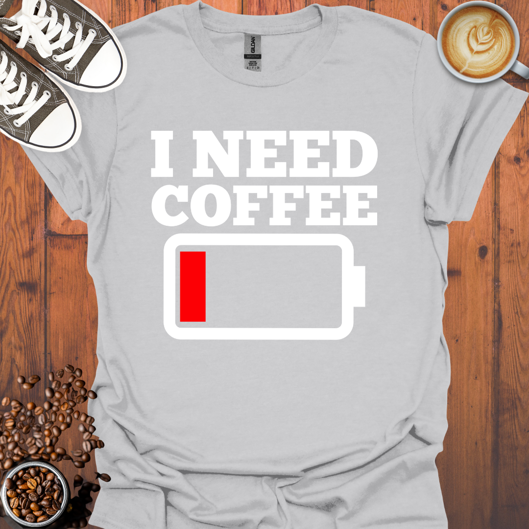 I Need Coffee Tee