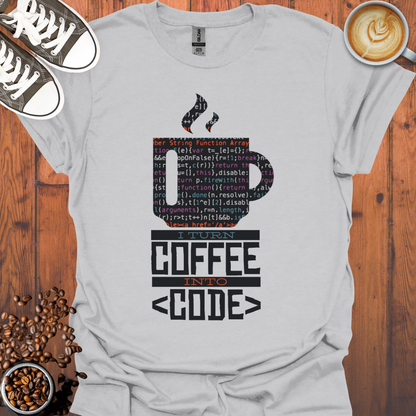 I Turn Coffee Into Code Tee