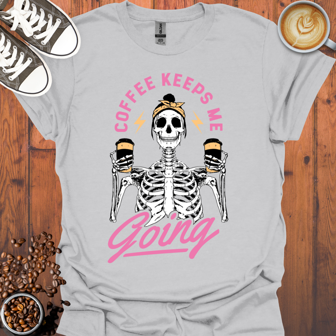 Coffee Keeps Me Going Tee