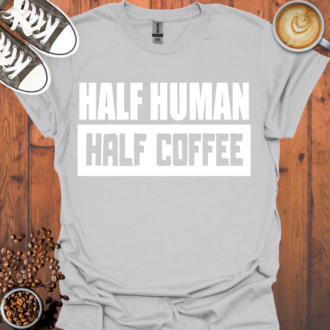 Half Human Half Coffee Tee