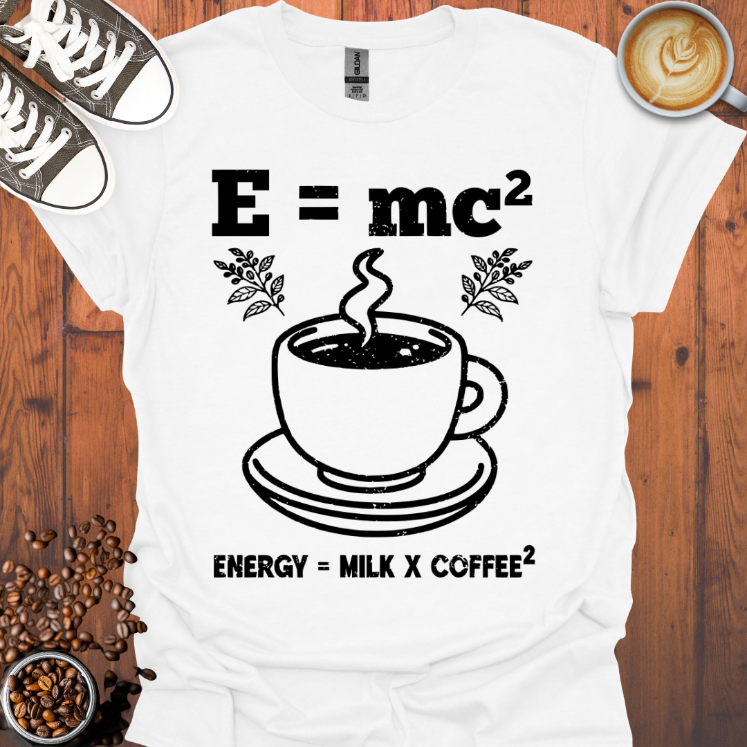 Energy Equals Coffee Milk Squared Tee