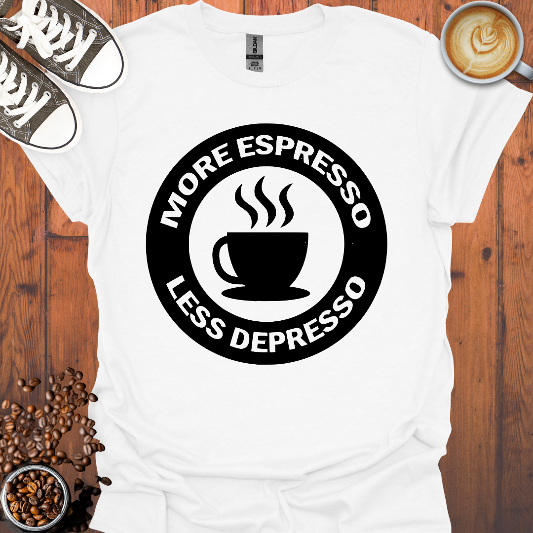 More Espresso Less Depresso Tee