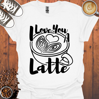 I Love You a Latte Tee