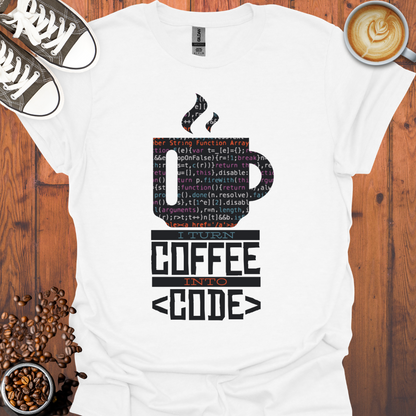 I Turn Coffee Into Code Tee