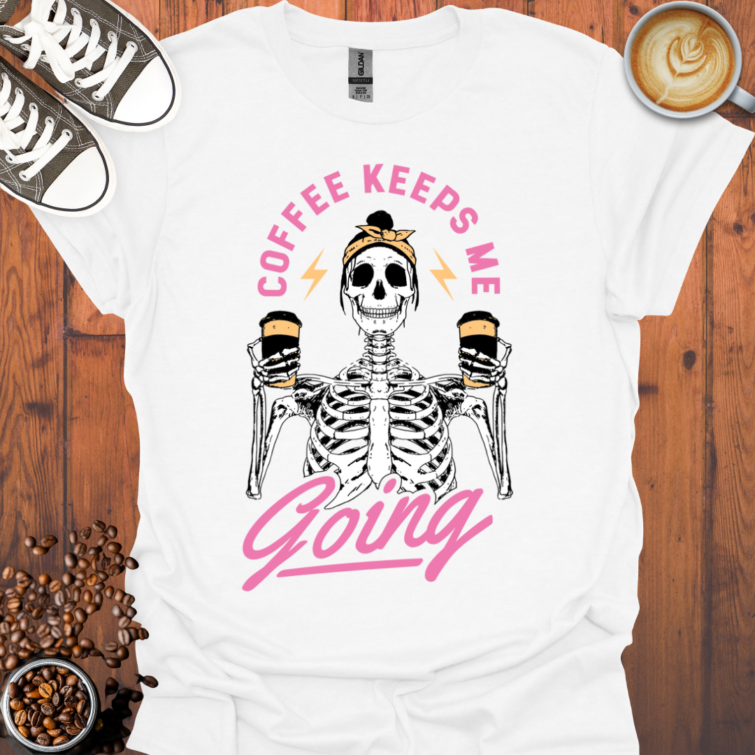 Coffee Keeps Me Going Tee