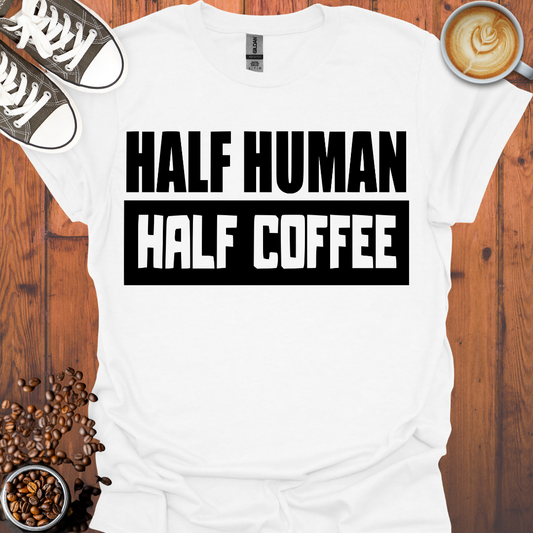 Half Human Half Coffee Tee