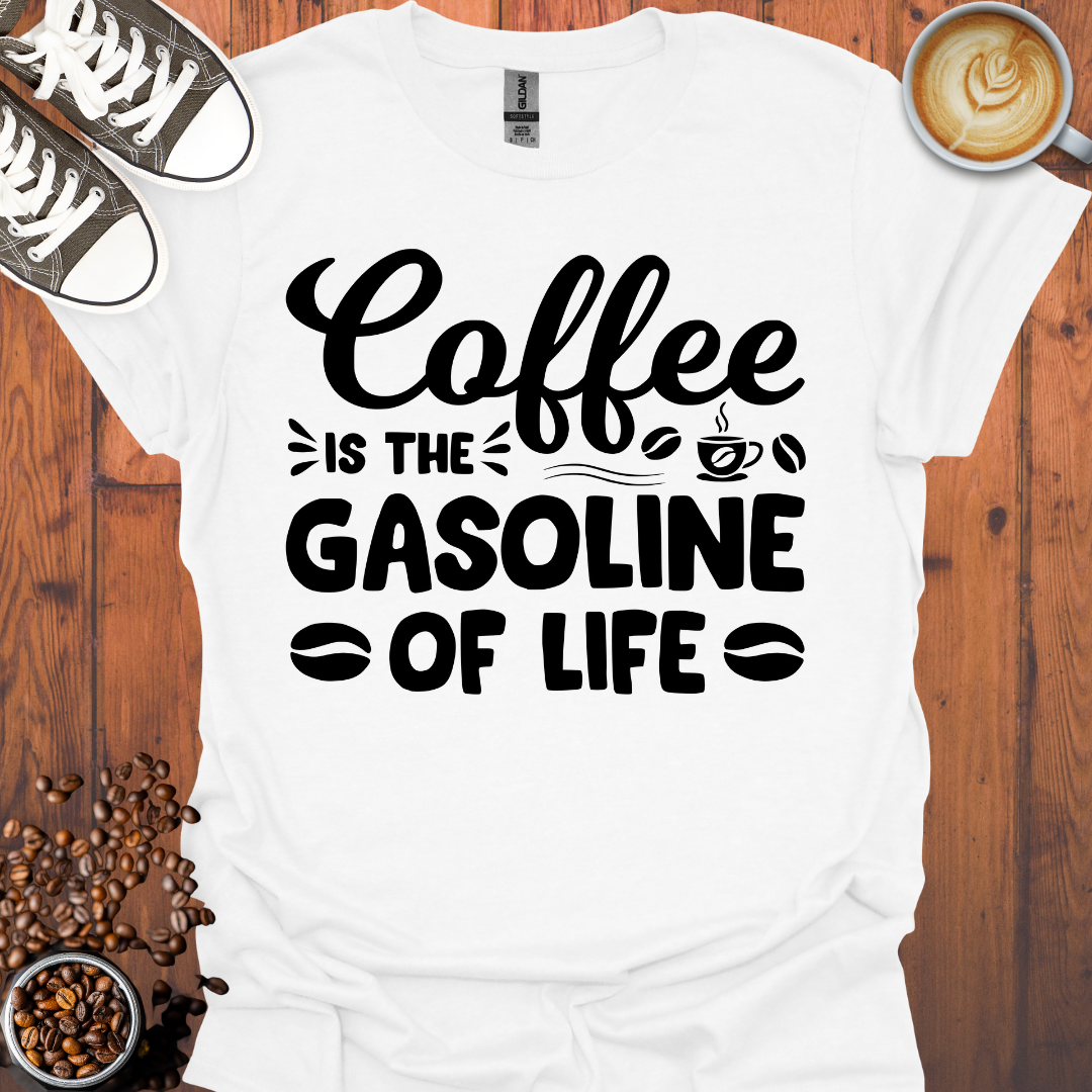 Coffee is the Gasoline Of Life Tee