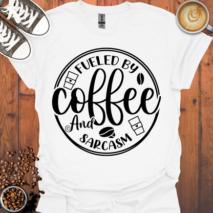 Fueled by Coffee and Sarcasm Tee